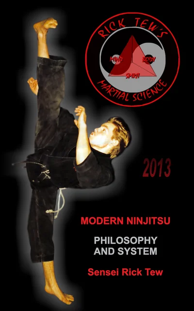 The cover of Modern Ninjitsu, Philosophy and System, by Sensei Rick Tew: Rick in a high kick beside the Rick Tew's Martial Science logo